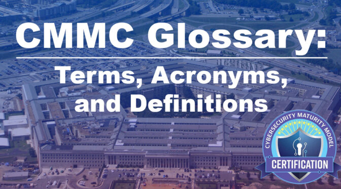 CMMC Glossary: Terms, Conditions, and Definitions